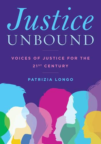 Cover image for Justice Unbound: Voices of Justice for the 21st Century