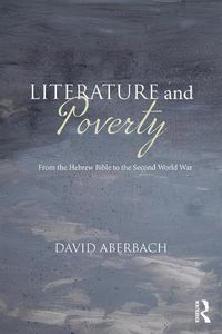 Cover image for Literature and Poverty: From the Hebrew Bible to the Second World War