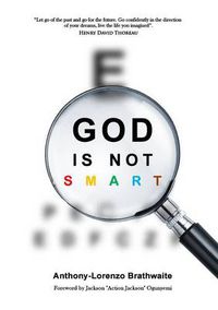 Cover image for God is Not Smart!