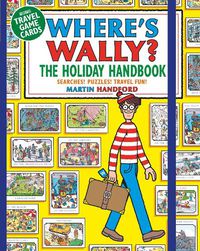 Cover image for Where's Wally? The Holiday Handbook: Searches! Puzzles! Travel Fun!