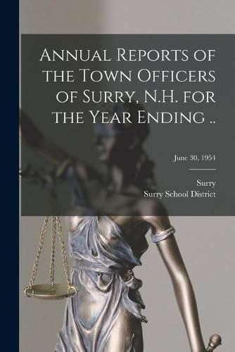 Cover image for Annual Reports of the Town Officers of Surry, N.H. for the Year Ending ..; June 30, 1954