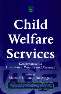 Cover image for Child Welfare Services: Developments in Law, Policy, Practice and Research