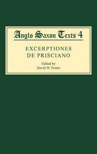 Cover image for Excerptiones de Prisciano: The Source for AElfric's Latin-Old English Grammar