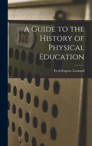 Cover image for A Guide to the History of Physical Education