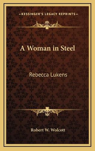 Cover image for A Woman in Steel: Rebecca Lukens