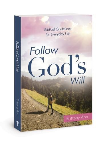 Cover image for Follow God's Will: Biblical Guidelines for Everyday Life