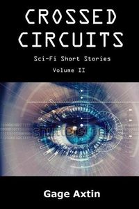 Cover image for Crossed Circuits: Sci - Fi Short Stories - Volume II