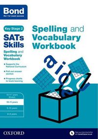 Cover image for Bond SATs Skills Spelling and Vocabulary Workbook: 10-11 years