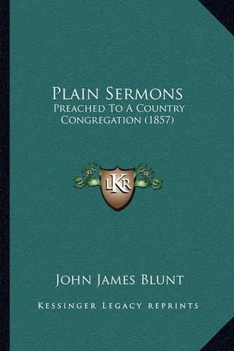 Plain Sermons: Preached to a Country Congregation (1857)