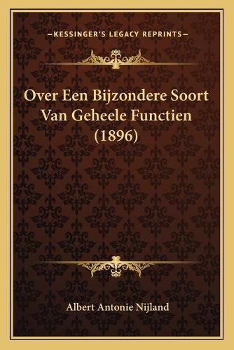 Cover image for Over Een Bijzondere Soort Van Geheele Functien (1896)