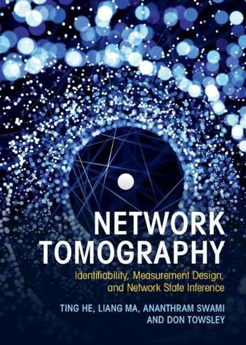 Cover image for Network Tomography: Identifiability, Measurement Design, and Network State Inference