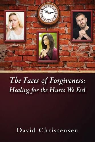 Cover image for The Faces of Forgiveness: Healing for the Hurts We Feel