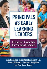 Cover image for Principals as Early Learning Leaders: Effectively Supporting Our Youngest Learners