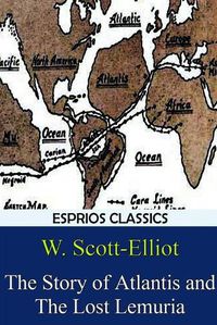 Cover image for The Story of Atlantis and The Lost Lemuria (Esprios Classics)