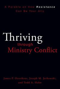 Cover image for Thriving through Ministry Conflict: A Parable on How Resistance Can Be Your Ally