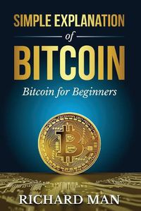Cover image for Simple Explanation of Bitcoin: Bitcoin for Beginners