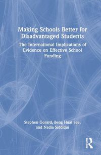 Cover image for Making Schools Better for Disadvantaged Students: The International Implications of Evidence on Effective School Funding