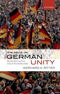 Cover image for The Price of German Unity: Reunification and the Crisis of the Welfare State