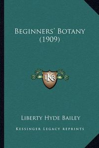 Cover image for Beginners' Botany (1909)