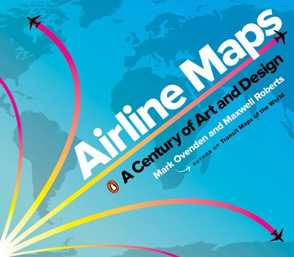 Cover image for Airline Maps: A Century of Art and Design