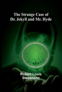 Cover image for The Strange Case of Dr. Jekyll and Mr. Hyde