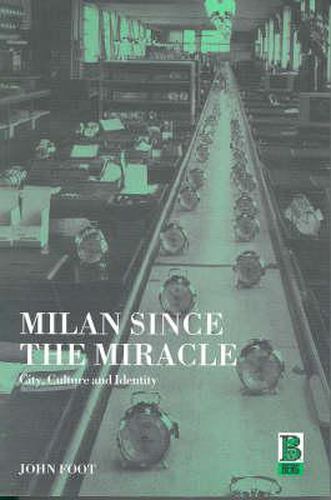 Cover image for Milan since the Miracle: City, Culture and Identity