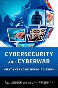 Cover image for Cybersecurity and Cyberwar: What Everyone Needs to Know (R)