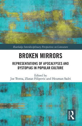 Cover image for Broken Mirrors: Representations of Apocalypses and Dystopias in Popular Culture