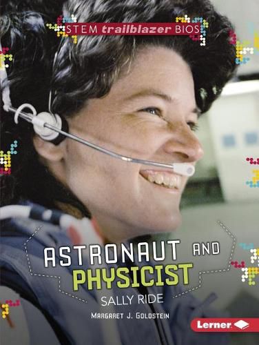 Sally Ride: Astronaut and Physicist