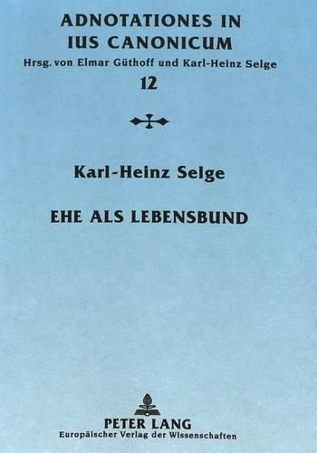 Cover image for Ehe ALS Lebensbund: Die Unaufloeslichkeit Der Ehe ALS Herausforderung Fuer Den Dialog Zwischen Katholischer Und Evangelisch-Lutherischer Theologie