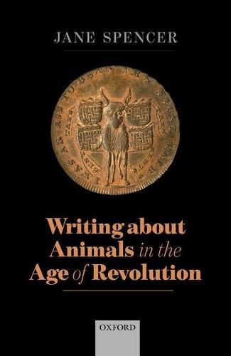 Cover image for Writing About Animals in the Age of Revolution