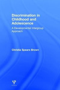 Cover image for Discrimination in Childhood and Adolescence: A Developmental Intergroup Approach