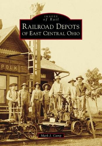 Cover image for Railroad Depots of East Central Ohio