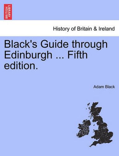 Cover image for Black's Guide Through Edinburgh ... Fifth Edition.