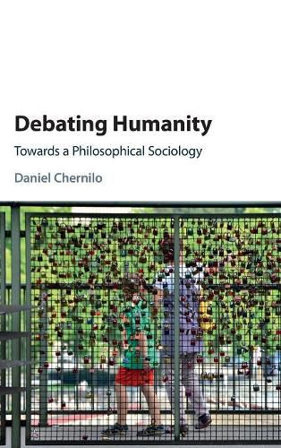 Cover image for Debating Humanity: Towards a Philosophical Sociology