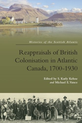 Cover image for Reappraisals of British Colonisation in Atlantic Canada, 1700-1930