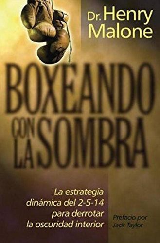 Cover image for Boxeando Con La Sombra: La estrategia dinamica del 2-5-14 para derrotar la oscuridad interior