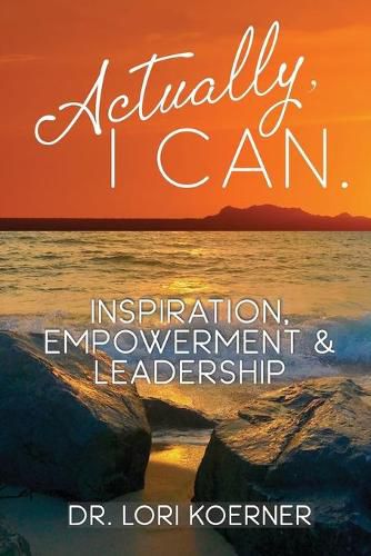 Cover image for Actually, I Can: Inspiration, Empowerment & Leadership