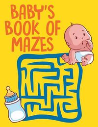 Cover image for Baby's Book of Mazes