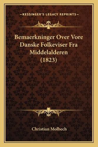 Bemaerkninger Over Vore Danske Folkeviser Fra Middelalderen (1823)