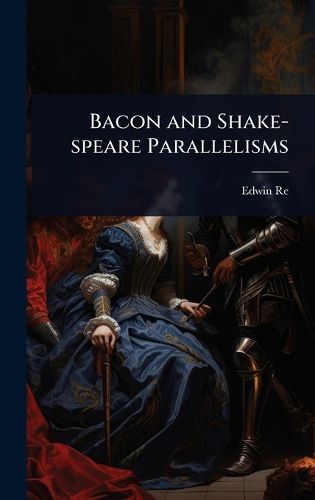 Cover image for Bacon and Shake-speare Parallelisms