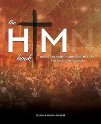 Cover image for The HIM Book: Where the Sermon and Song Meet at the Foot of the Cross