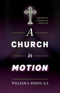 Cover image for A Church in Motion: Reflections on Contemporary Catholic Life