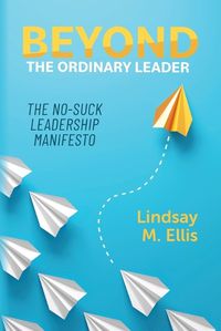 Cover image for Beyond The Ordinary Leader