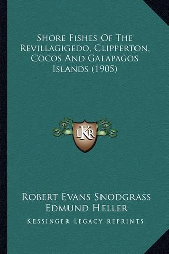 Shore Fishes of the Revillagigedo, Clipperton, Cocos and Galapagos Islands (1905)