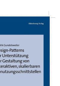 Cover image for Design-Patterns Zur Unterstutzung Der Gestaltung Von Interaktiven, Skalierbaren Benutzungsschnittstellen