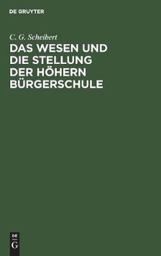 Cover image for Das Wesen Und Die Stellung Der Hoehern Burgerschule