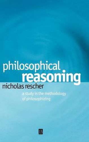 Philosophical Reasoning: A Study in the Methodology of Philosophizing