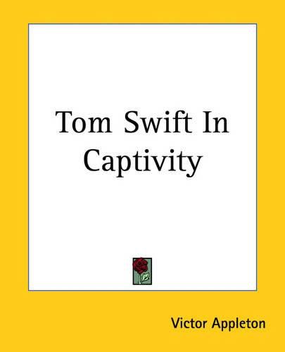 Tom Swift In Captivity