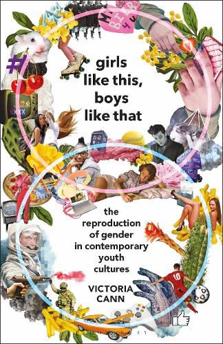 Cover image for Girls Like This, Boys Like That: The Reproduction of Gender in Contemporary Youth Cultures